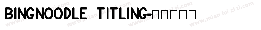 bingnoodle titling字体转换